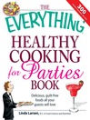 The Everything Healthy Cooking for Parties (eBook): Delicious, Guilt-Free Foods All Your Guests Will Love